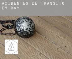 Acidentes de trânsito em  Ray