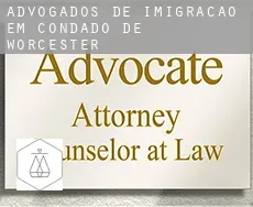 Advogados de imigração em  Condado de Worcester