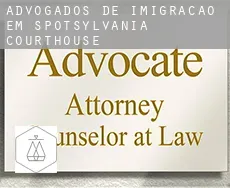 Advogados de imigração em Spotsylvania Courthouse