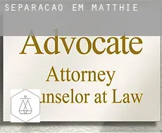 Separação em  Matthie