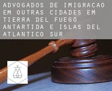 Advogados de imigração em  Outras cidades em Tierra del Fuego, Antartida e Islas del Atlantico Sur