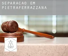 Separação em  Pietraferrazzana