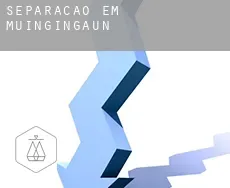 Separação em  Muingingaun