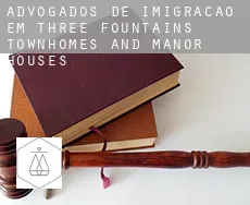 Advogados de imigração em  Three Fountains Townhomes and Manor Houses