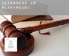 Separação em  Merrymount
