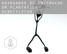 Advogados de imigração em  Plantation Subdivision