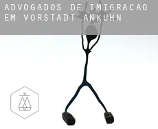 Advogados de imigração em  Vorstadt Ankuhn