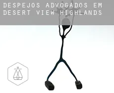 Despejos advogados em Desert View Highlands