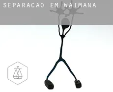 Separação em  Waimana