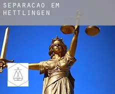 Separação em  Hettlingen