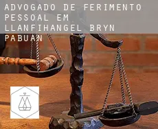 Advogado de ferimento pessoal em  Llanfihangel-Bryn-Pabuan
