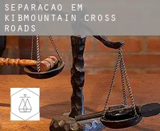 Separação em  Kibmountain Cross Roads