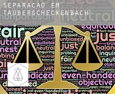 Separação em  Tauberscheckenbach