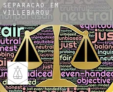 Separação em  Villebarou