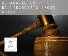 Separação em  Ballincrossig Cross Roads