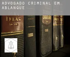 Advogado criminal em  Ablanque