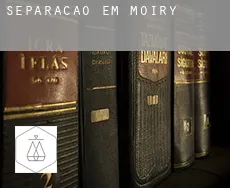 Separação em  Moiry