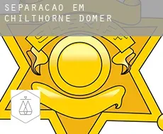 Separação em  Chilthorne Domer