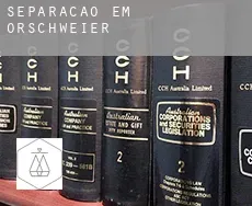 Separação em  Orschweier