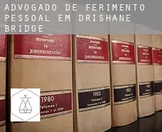Advogado de ferimento pessoal em  Drishane Bridge