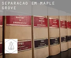 Separação em  Maple Grove