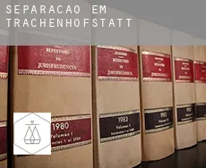 Separação em  Trachenhöfstatt