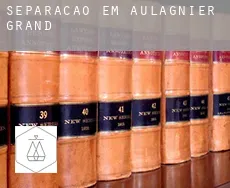 Separação em  Aulagnier Grand