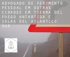 Advogado de ferimento pessoal em  Outras cidades em Tierra del Fuego, Antartida e Islas del Atlantico Sur