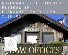 Advogado de ferimento pessoal em  Llansantffraid Glyn Ceiriog