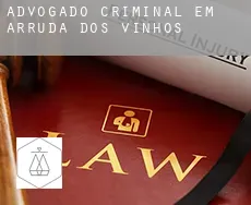 Advogado criminal em  Arruda Dos Vinhos