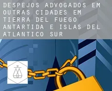 Despejos advogados em  Outras cidades em Tierra del Fuego, Antartida e Islas del Atlantico Sur