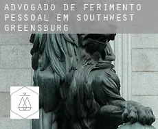 Advogado de ferimento pessoal em  Southwest Greensburg