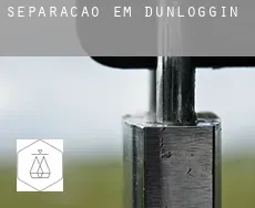 Separação em  Dunloggin