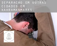 Separação em  Outras cidades em Kahramanmaras
