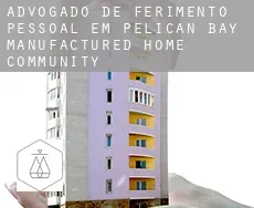Advogado de ferimento pessoal em  Pelican Bay Manufactured Home Community