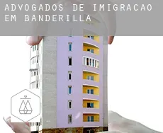 Advogados de imigração em  Banderilla