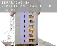 Separação em  Recreation Plantation Resort