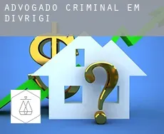 Advogado criminal em  Divriği