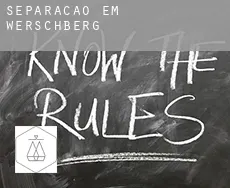 Separação em  Werschberg