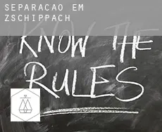 Separação em Zschippach