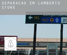 Separação em  Lamberts Store