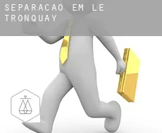 Separação em  Le Tronquay