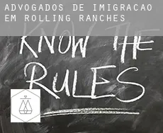 Advogados de imigração em  Rolling Ranches
