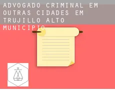 Advogado criminal em  Outras cidades em Trujillo Alto Municipio