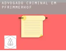 Advogado criminal em  Pfrimmerhof