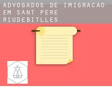 Advogados de imigração em  Sant Pere de Riudebitlles