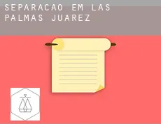 Separação em  Las Palmas-Juarez