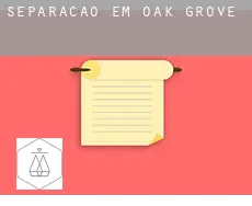 Separação em  Oak Grove