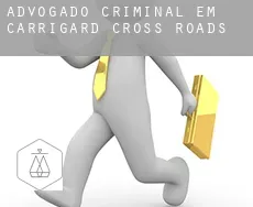 Advogado criminal em  Carrigard Cross Roads