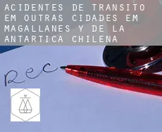 Acidentes de trânsito em  Outras cidades em Magallanes y de la Antartica Chilena
